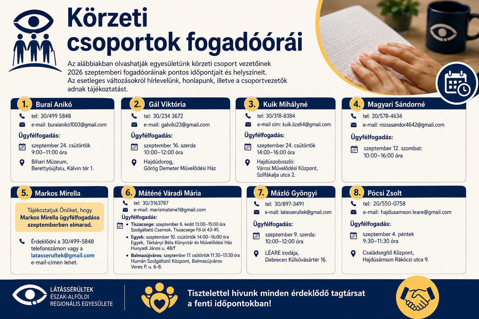 A Látássérültek Észak-alföldi Regionális Egyesületének tájékoztató plakátja a 2026. szeptemberi körzeti csoportvezetői fogadóórákról. A plakáton nyolc csoportvezető neve, elérhetősége, valamint a fogadóórák időpontjai és helyszínei szerepelnek Berettyóújfaluban, Hajdúdorogon, Hajdúszoboszlón, Tiszacsegén, Egyeken, Balmazújvárosban, Debrecenben és Hajdúsámsonban. A plakát külön kiemeli, hogy Markos Mirella szeptemberi ügyfélfogadása elmarad. Az érdeklődőket szeretettel várják a megadott időpontokban.